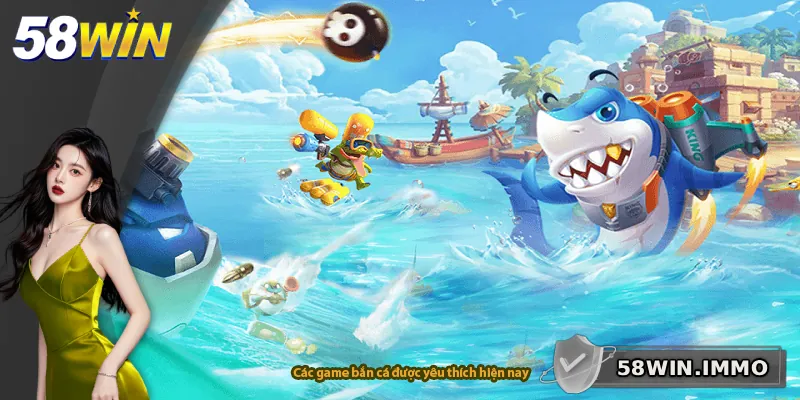 Các game bắn cá được yêu thích hiện nay