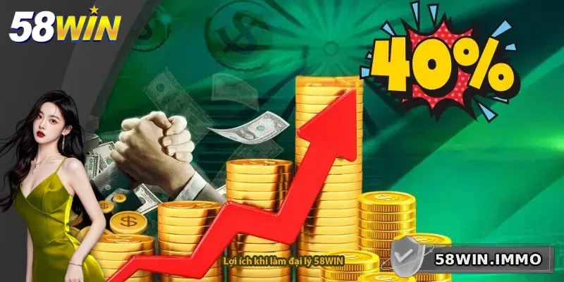 Lợi ích khi làm đại lý 58WIN