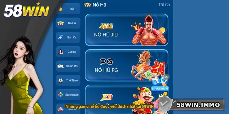 Những game nổ hũ được yêu thích nhất tại 58WIN