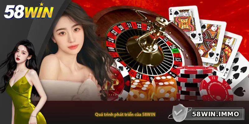 Quá trình phát triển của 58WIN