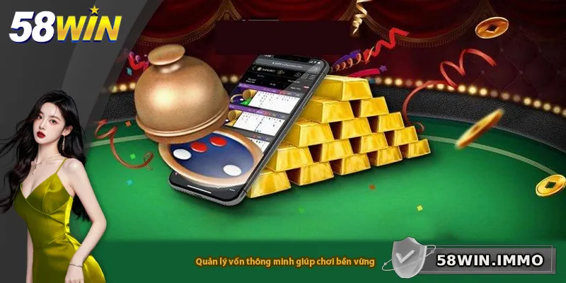 Quản lý vốn thông minh giúp chơi bền vững