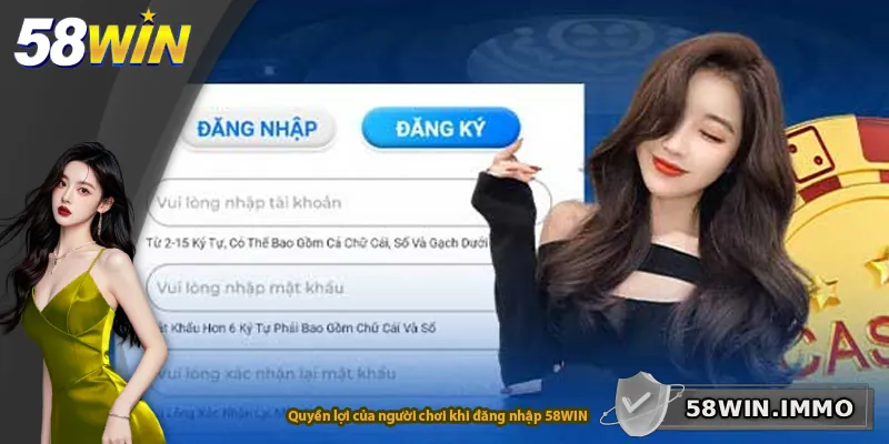 Quyền lợi của người chơi khi đăng nhập 58WIN