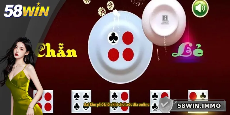 Sai lầm phổ biến khi chơi xóc đĩa online
