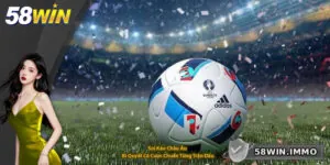 Soi Kèo Châu Âu – Bí Quyết Cá Cược Chuẩn Từng Trận Đấu