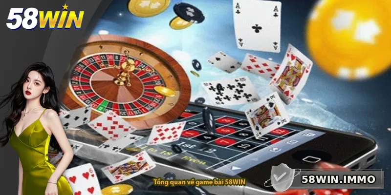 Tổng quan về game bài 58WIN